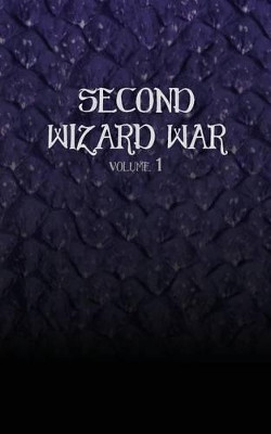 Second Wizard War (Volume 1) by Daniel Hazelbaker 9780996773805