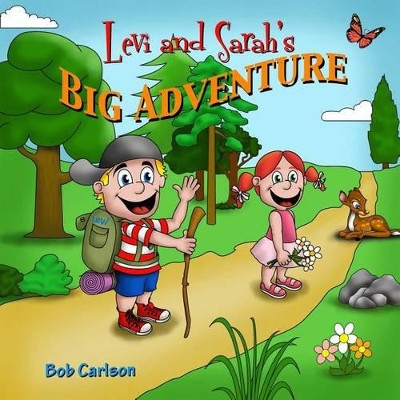 Levi and Sarah's Big Adventure by Bob Carlson 9780997222067