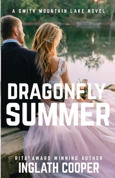 Dragonfly Summer: A Smith Mountain Lake Novel by Inglath Cooper 9780997341515