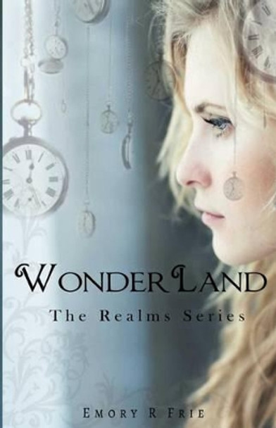 Wonderland by Emory R Frie 9780997435412