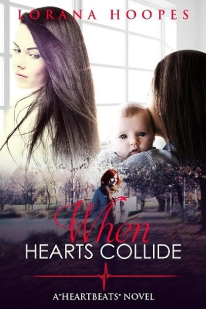 When Hearts Collide by Lorana Hoopes 9780997541151