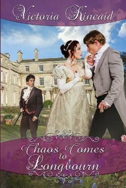 Chaos Comes to Longbourn: A Pride and Prejudice Variation by Victoria Kincaid 9780997553024