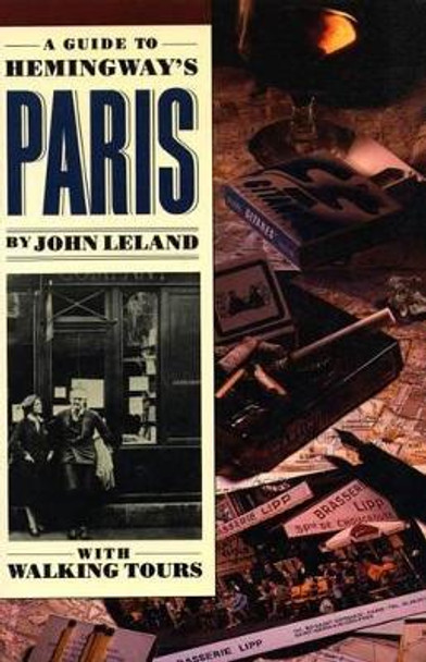 A Guide to Hemingway's Paris by John Leland 9780945575238