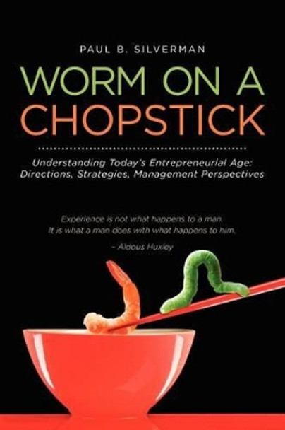 Worm on a Chopstick by Paul B Silverman 9780983537403