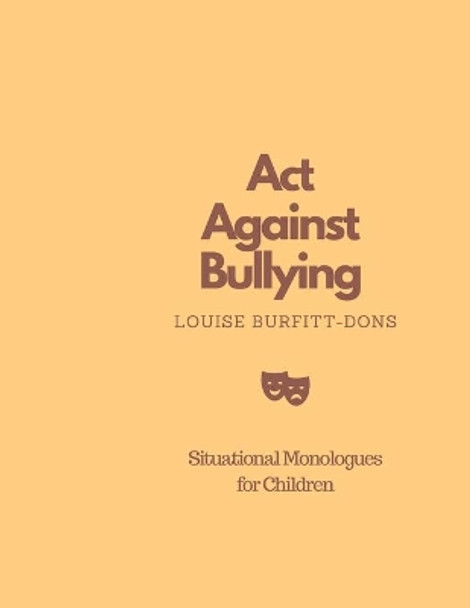 Act Against Bullying by Louise Burfitt-Dons 9780953852246