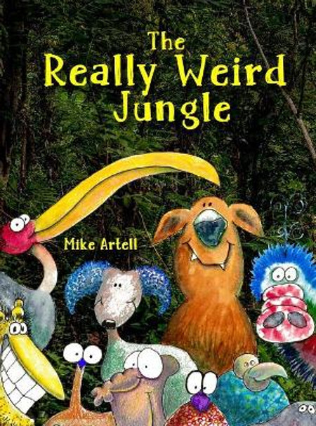 The Really Weird Jungle by Mike Artell 9780991089475