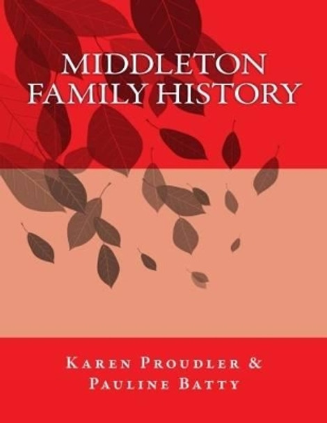 Middleton Family History by Karen Proudler 9780956683120