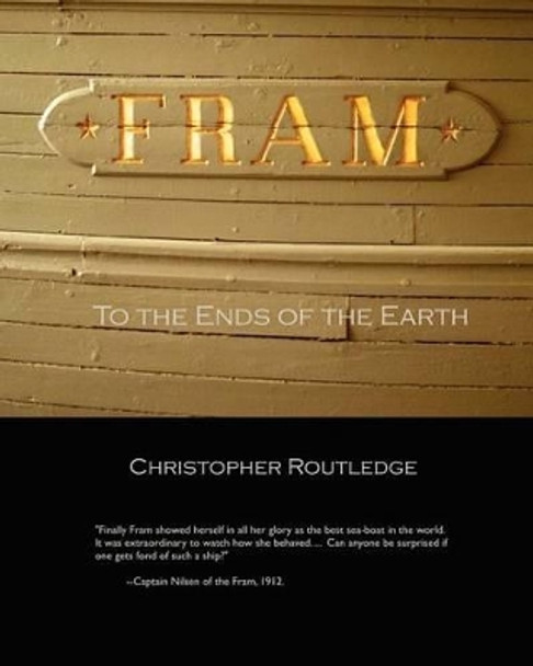 Fram: To the Ends of the Earth by Christopher Routledge 9780956887801