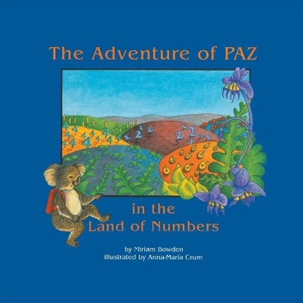 The Adventure of Paz in the Land of Numbers by Miriam Bowden 9780893341503
