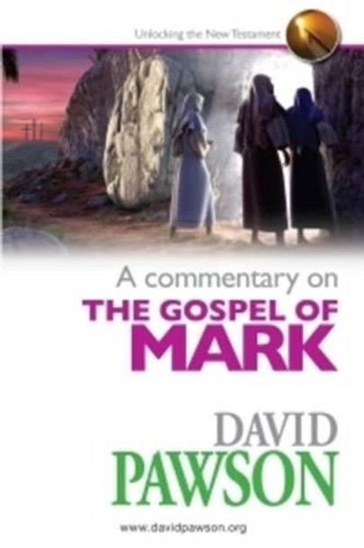 A Commentary on the Gospel of Mark by David Pawson 9780957529021