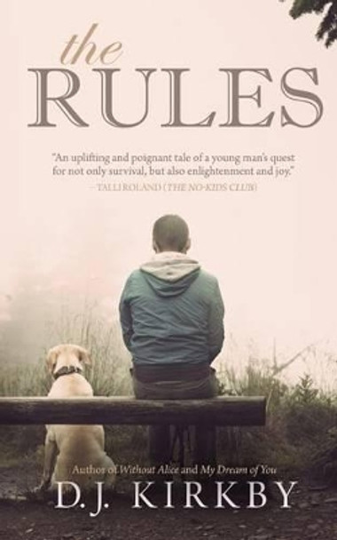 The Rules: Sometimes the Only Way You Can Win Is to Put Your Own Spin on the Rules by D J Kirkby 9780957557758