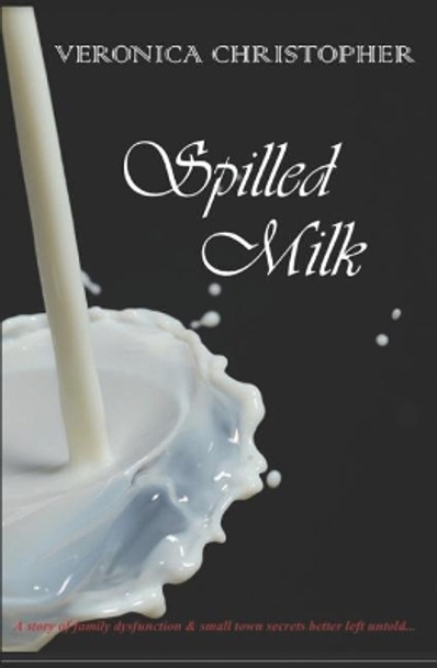 Spilled Milk by Veronica Christopher 9780960033911