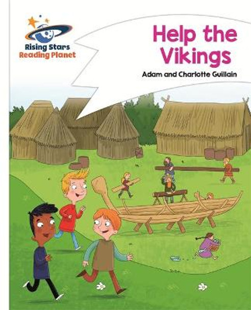 Reading Planet - Help the Vikings - White: Comet Street Kids by Adam Guillain