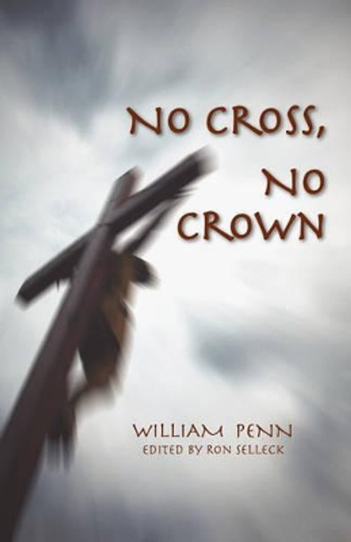 No Cross, No Crown by William Penn 9780913408711