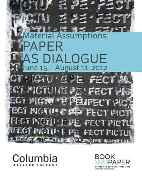 Material Assumptions: Paper as Dialogue by Center for Book & Paper Arts 9780929911441