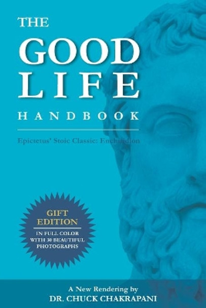 The Good Life Handbook: Epictetus' Stoic Classic: Enchiridion by Chuck Chakrapani 9780920219713