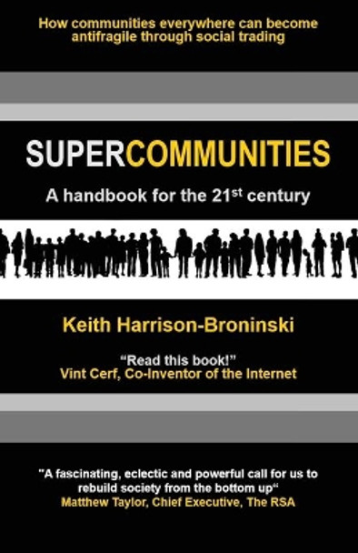 Supercommunities: A handbook for the 21st century by Keith Harrison-Broninski 9780929652665