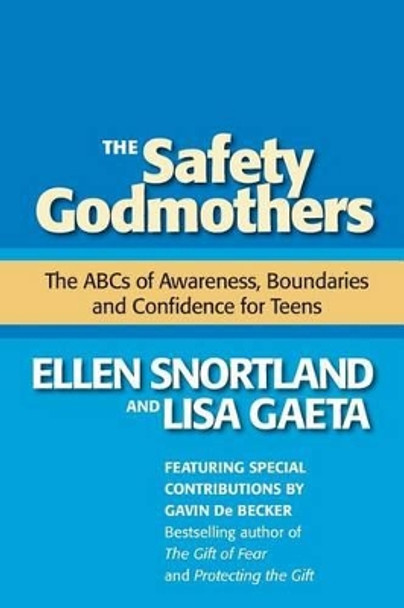 The Safety Godmothers: The ABCs of Awareness, Boundaries and Confidence for Teens by Lisa Gaeta 9780971144736