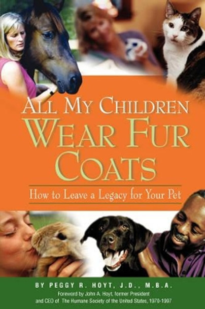 All My Children Wear Fur Coats - 2nd Edition by Peggy R Hoyt 9780971917781