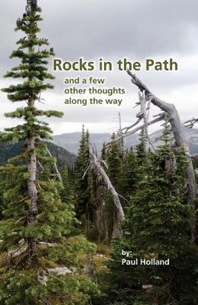 Rocks in the Path: and a few other thoughts along the way by Paul Holland 9780972205993