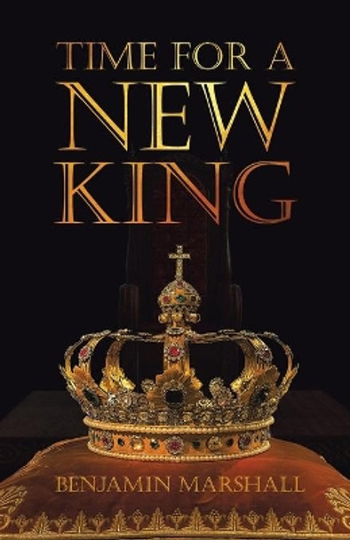 Time For A New King by Benjamin Marshall 9780972990417