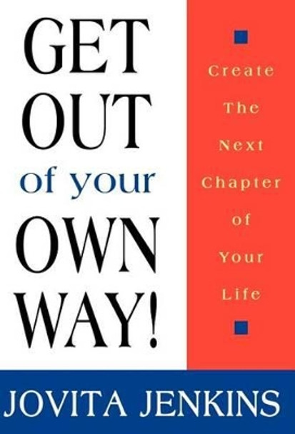 Get Out Of Your Own Way by Jovita Jenkins 9780974988702