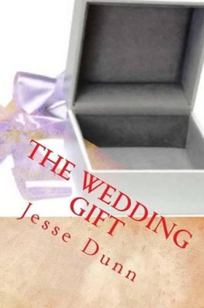 The Wedding Gift by Jesse L Dunn 9780974031941