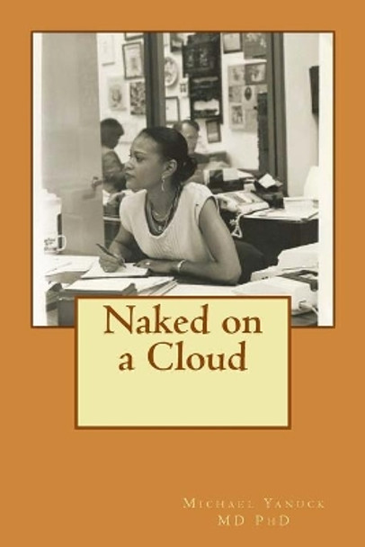 Naked on a Cloud: Bioenergy Book One by Michael Yanuck 9780974045788