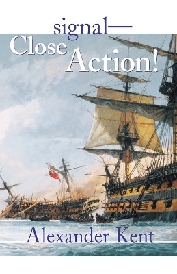 Signal - Close Action! by Alexander Kent 9780935526677