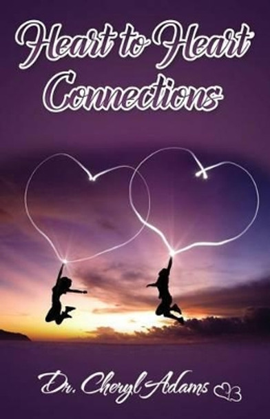 Heart to Heart Connections by Cheryl Adams 9780991403998