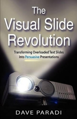 The Visual Slide Revolution by Dave Paradi 9780969875185