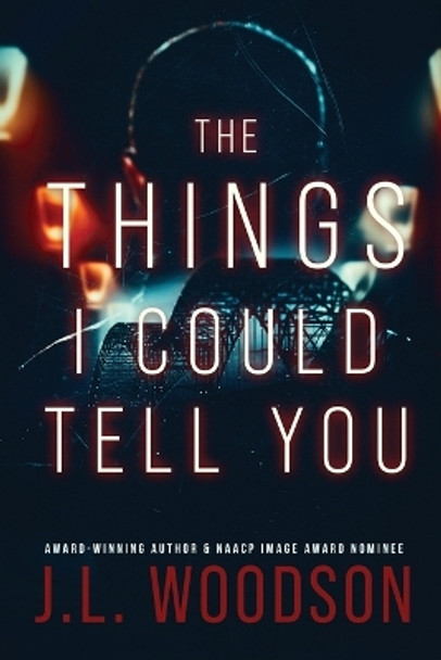 The Things I Could Tell You! by J L Woodson 9780970269966