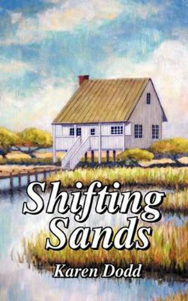 Shifting Sands by Karen E Dodd 9780970719768