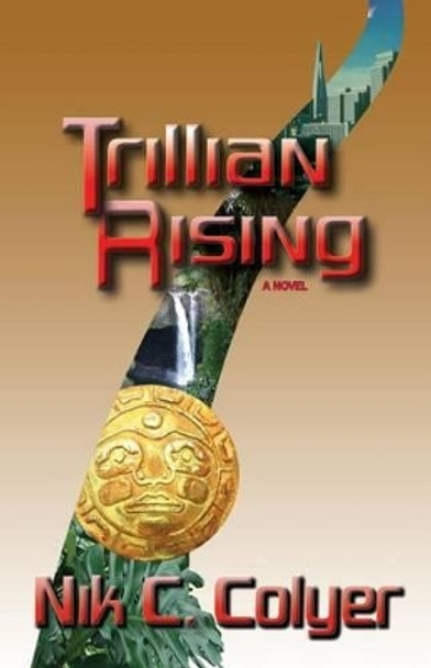 Trillian Rising by Nik C Colyer 9780970816382