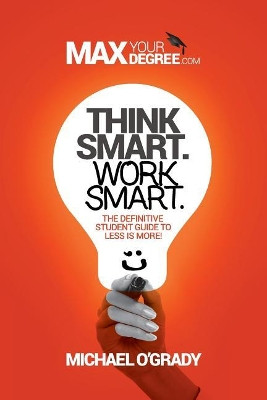 Think Smart. Work Smart by Dr. Michael O'Grady 9780993528903