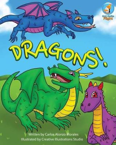 Dragons!: Dragons! by Carlos Alonzo Morales 9780993718618