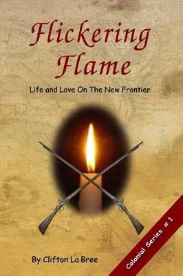 Flickering Flame by Clilfton Labree 9780974645032