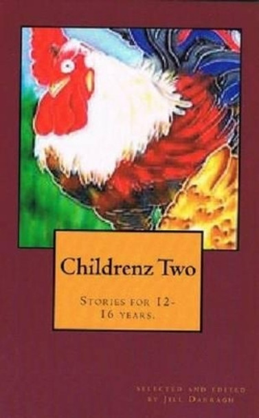 Childrenz Two: Stories for 12-16 Years by Jill Darragh 9780994108807