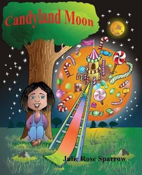 Candyland Moon by Julie Rose Sparrow 9780966548556