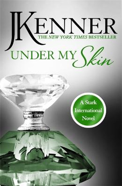 Under My Skin: Stark International 3 J. Kenner 9781472226334