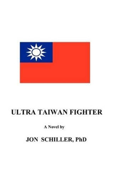 Ultra Taiwan Fighter by Jon Schiller 9780977430505