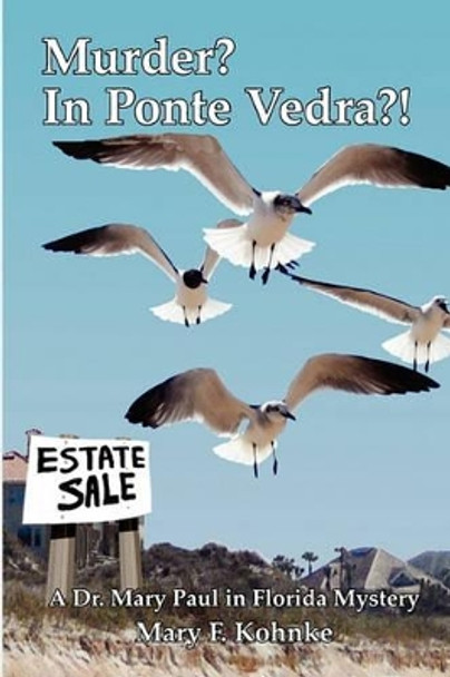 Murder in Ponte Vedra?! by Mary F Kohnke 9780977453627