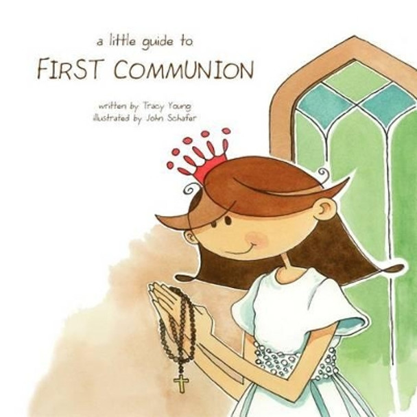 A Little Guide to First Communion by Tracy Young 9780982265833