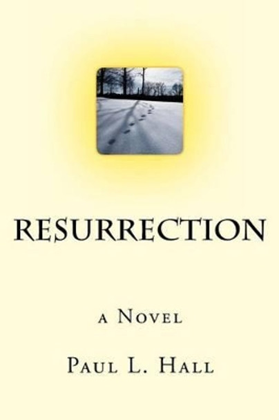 Resurrection by Paul L Hall 9780977041503