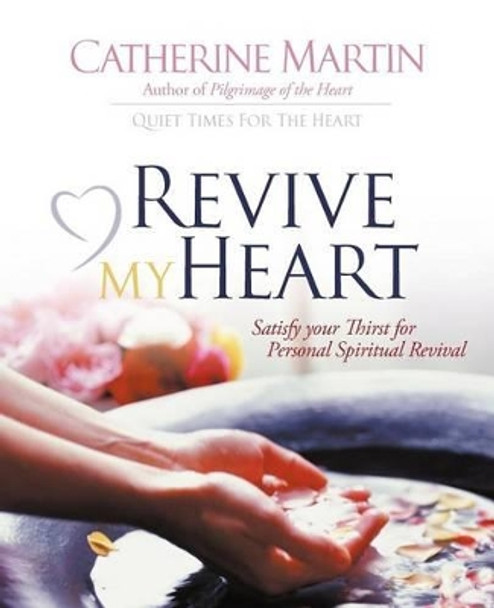 Revive My Heart by Catherine Martin 9780976688617