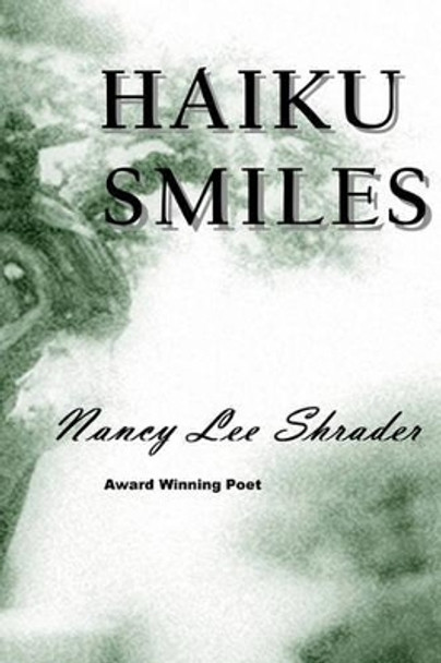 Haiku Smiles by Nancy Lee Shrader 9780982205655