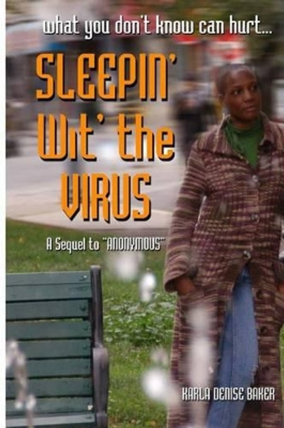 Sleepin' Wit' The Virus by Karla Denise Baker 9780981566825