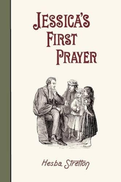Jessica's First Prayer by Hesba Stretton 9780981750521