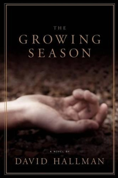 The Growing Season by David Hallman 9780978953935