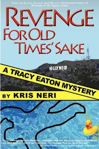 Revenge for Old Times' Sake: A Tracy Eaton Mystery by Kris Neri 9780979969454